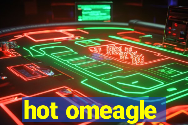 hot omeagle